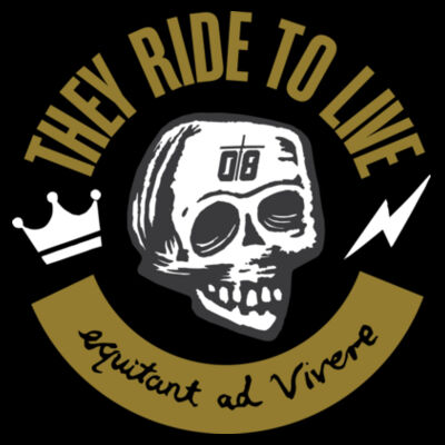 They Ride to Live Design